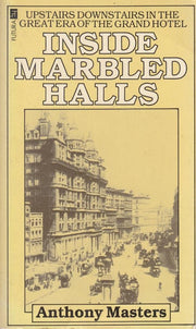 Inside Marbled Halls: Life Above and Below Stairs in the Hyde Park Hotel