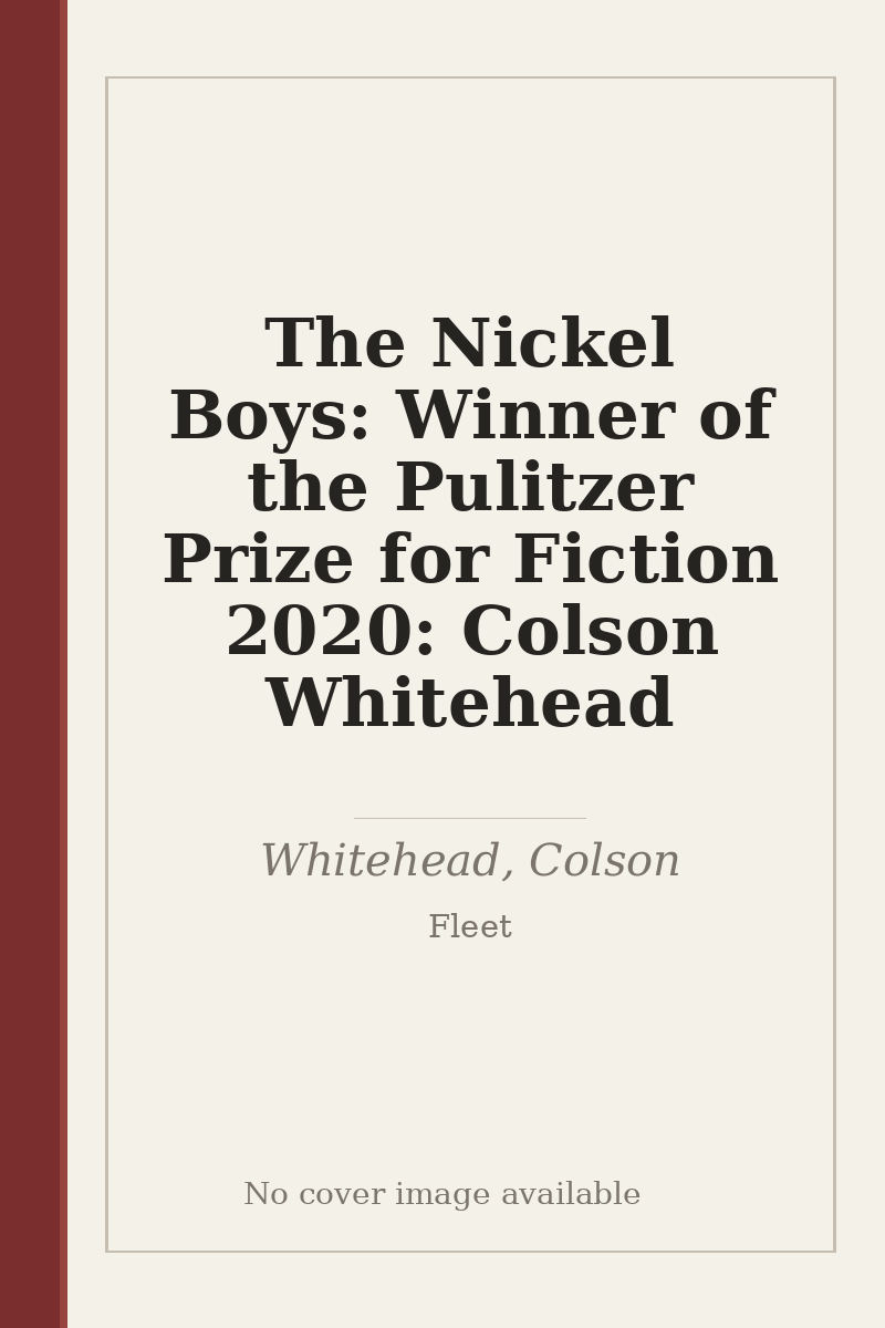 The Nickel Boys: Winner of the Pulitzer Prize for Fiction 2020: Colson Whitehead - no cover image available