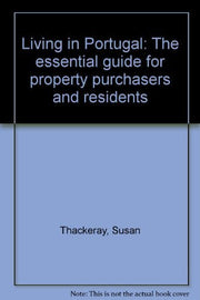 Living in Portugal: The essential guide for property purchasers and residents