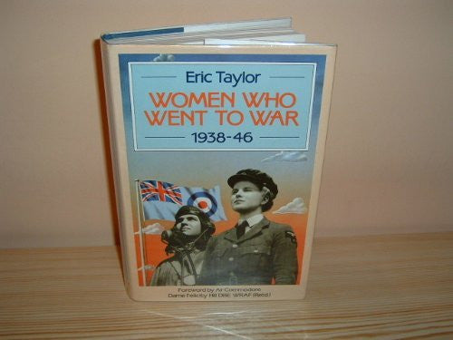Women Who Went to War 1938 - 46