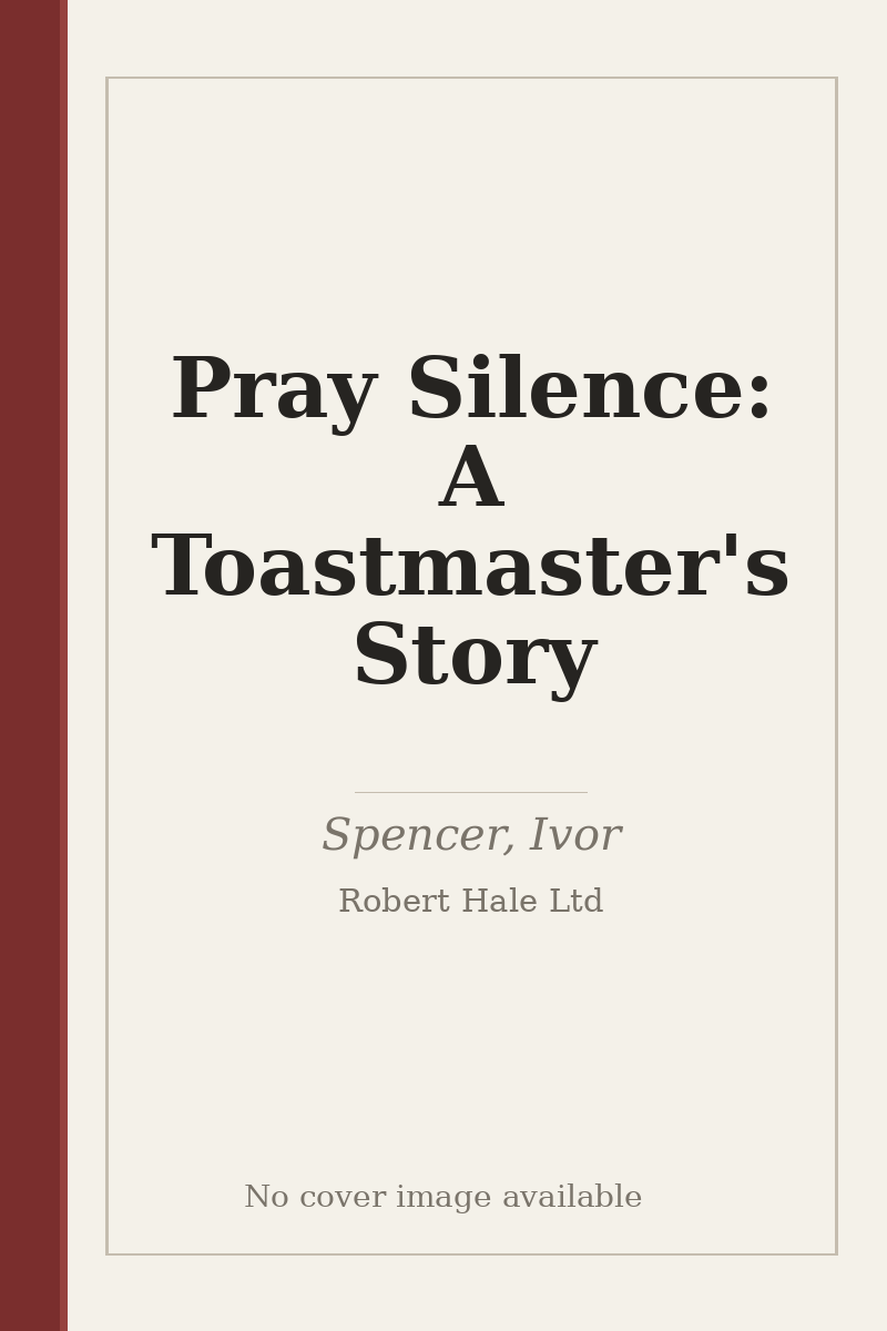 Pray Silence: A Toastmaster's Story - no cover image available