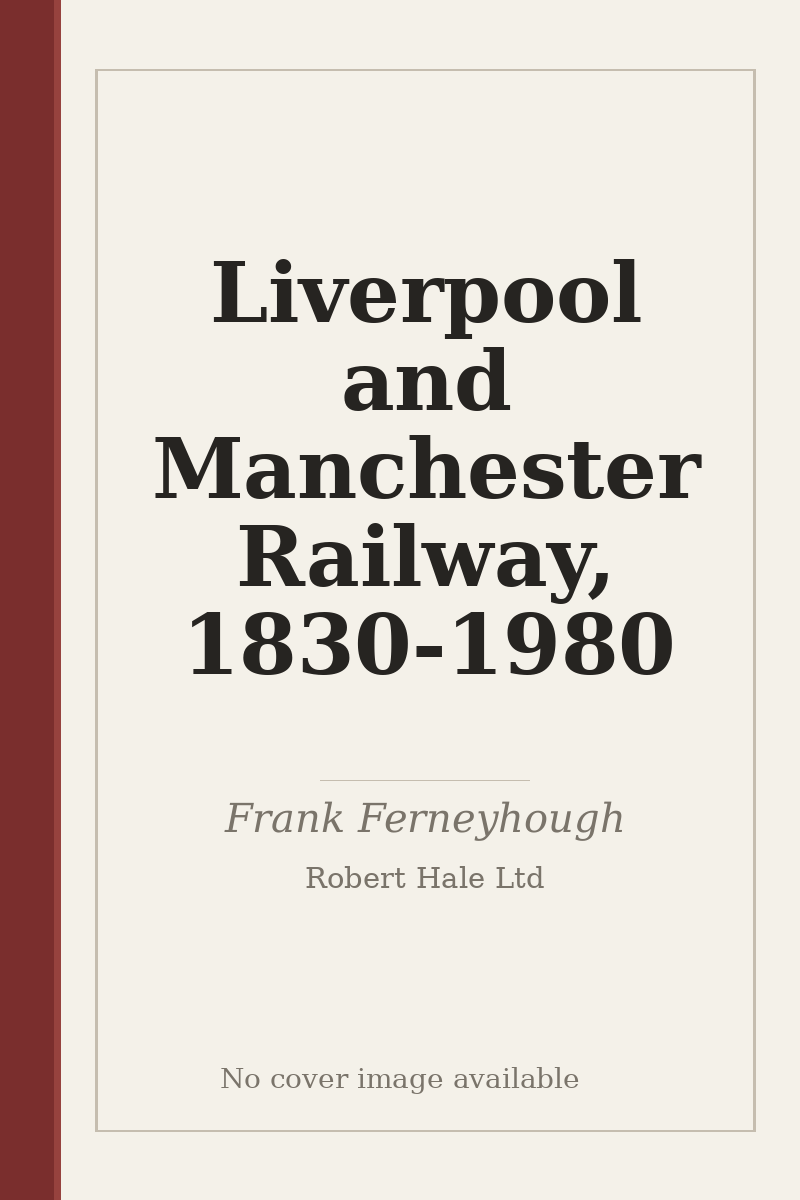 Liverpool and Manchester Railway, 1830-1980 - no cover image available