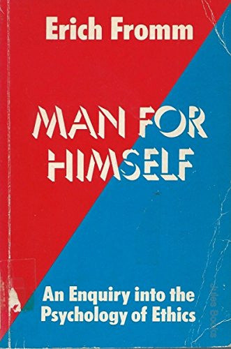Man for Himself: An Enquiry into the Psychology of Ethics