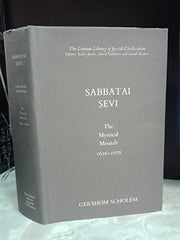 Sabbatai Sevi: The mystical Messiah, 1626-1676 (The Littman library of Jewish civilization)