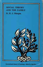 Social Theory and the Family (International Library of Society)