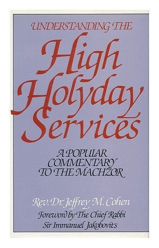 Understanding the High Holy Day Services: Popular Commentary to the Machzor