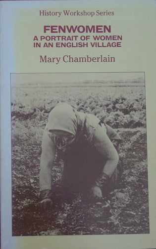 Fen Women: A Portrait of Women in an English Village (Historical Workshop S.)