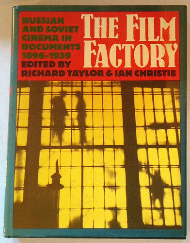 The Film Factory: Russian and Soviet Cinema in Documents, 1896-1939