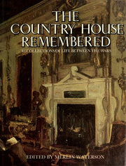 Country House Remembered: Recollections of Life Between the Wars
