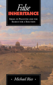 False Inheritance: Israel in Palestine and the Search for a Solution