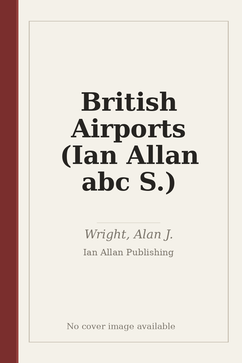 British Airports (Ian Allan abc S.) - no cover image available