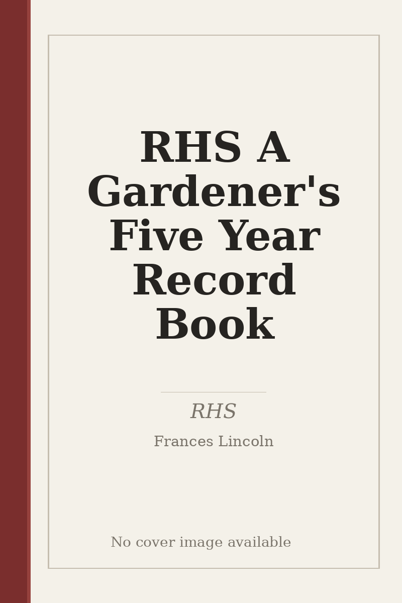 RHS A Gardener's Five Year Record Book - no cover image available