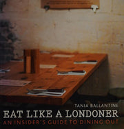 Eat Like a Londoner: An Insider's Guide to Dining Out (London Guides)