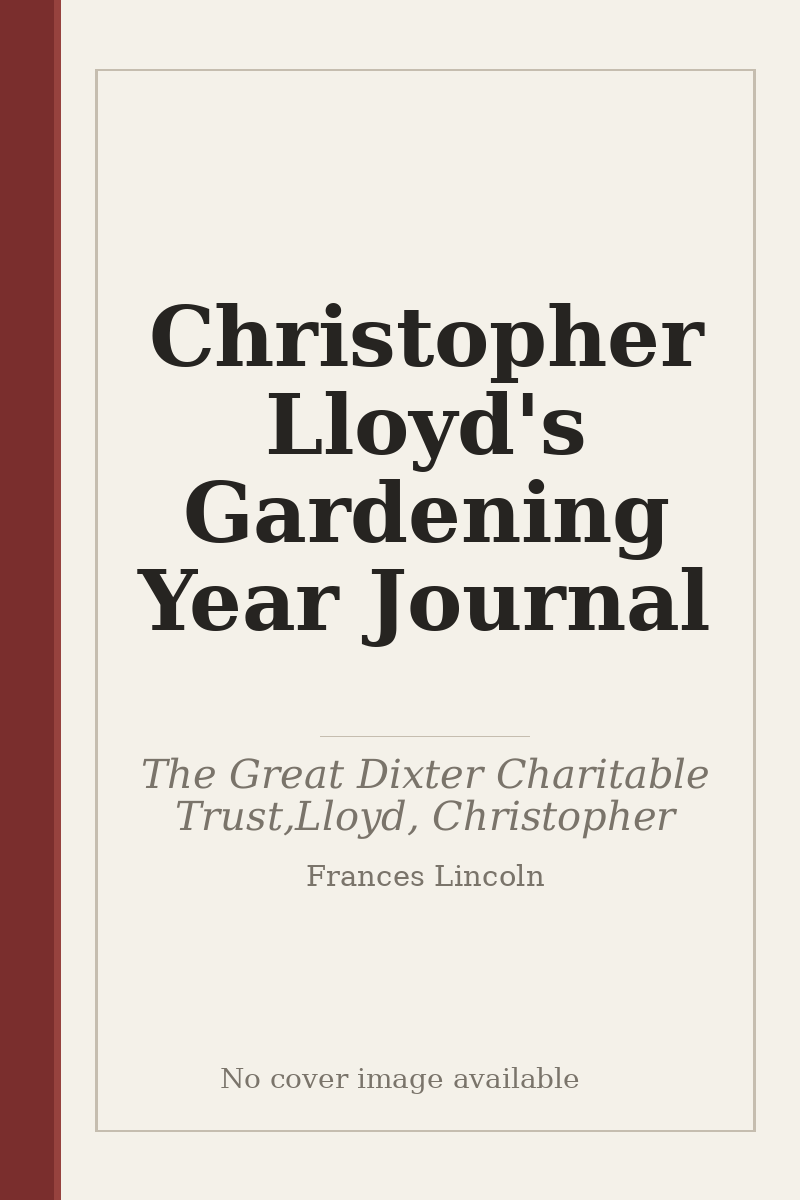 Christopher Lloyd's Gardening Year Journal - no cover image available