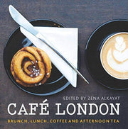 Cafe London: Brunch, lunch, coffee and afternoon tea (London Guides)