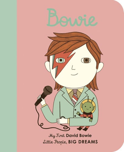 David Bowie: My First David Bowie [BOARD BOOK] (26) (Little People, BIG DREAMS)