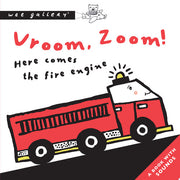 Vroom, Zoom! Here Comes The Fire Engine: A Book with Sounds: 1 (Wee Gallery Sound Books)