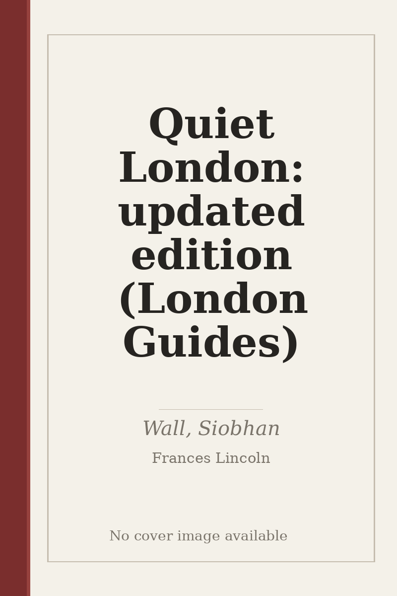 Quiet London: updated edition (London Guides) - no cover image available