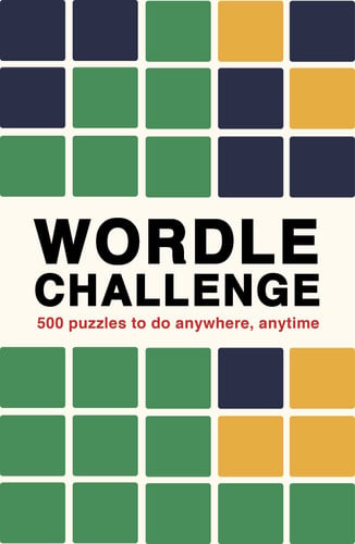 Wordle Challenge: 500 Puzzles to do anywhere, anytime: 1 (Puzzle Challenge)