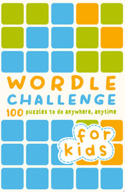 Wordle Challenge for Kids: 100 Puzzles to do anywhere, anytime