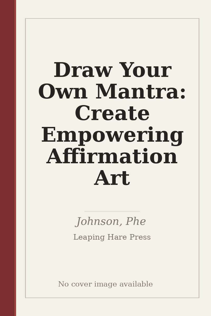 Draw Your Own Mantra: Create Empowering Affirmation Art - no cover image available