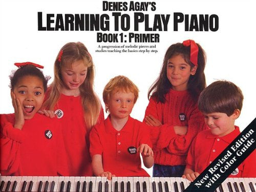 Denes Agay's Learning To Play Piano Book 1: Primer