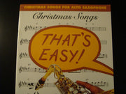 Christmas songs: Christmas songs for alto saxophone : twenty-four easy-play arrangements for alto saxophone, complete with chord symbols in concert pitch (That's easy!)