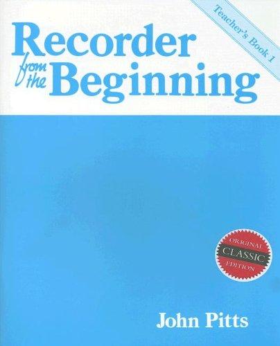 Recorder from the Beginning: Teachers Book 1