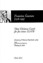Francisco Guerrero Three Christmas Carols For Five Voices Choir