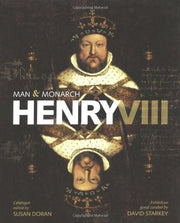 Henry VIII: Man and Monarch