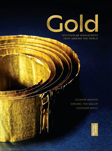 Gold: Highlights from the British Library Exhibition: The British Library Exhibition Book