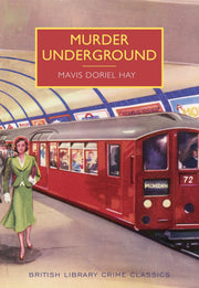 Murder Underground (British Library Crime Classics)