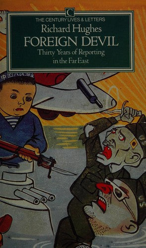 Foreign Devil: Thirty Years of Reporting from the Far East (Lives & Letters S.)