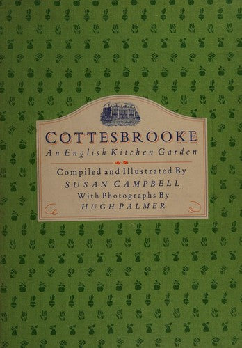 Cottesbrooke: An English Kitchen Garden