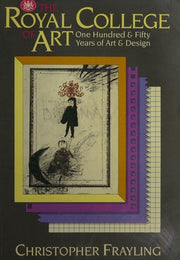 The Royal College of Art: One Hundred and Fifty Years of Art and Design