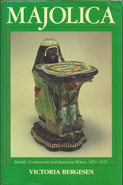 Majolica, 1851-1900: British, Continental and American Wares
