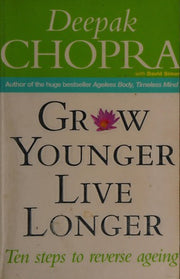 Grow Younger, Live Longer: Ten steps to reverse ageing