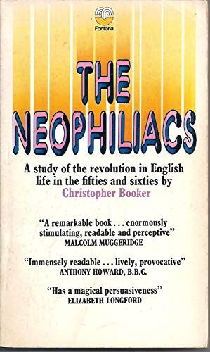 The Neophiliacs: Revolution in English Life in the Fifties and Sixties