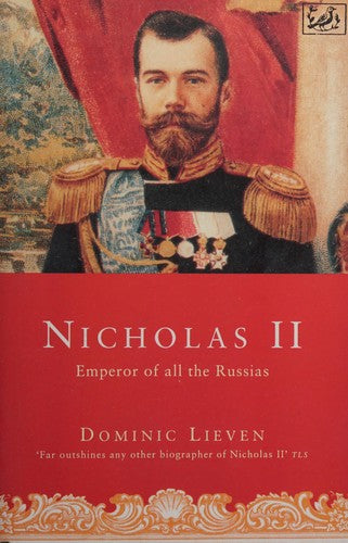 Nicholas II: Emperor of All the Russias