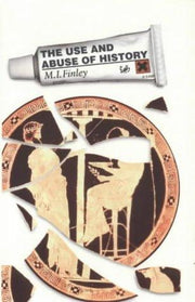 The Use And Abuse Of History