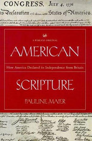American Scripture: How America Declared Its Independence from Britain