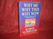 Why Me, Why This, Why Now?: A Guide to Answering Life's Toughest Questions