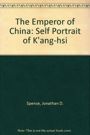 The Emperor of China: Self Portrait of K'ang-hsi