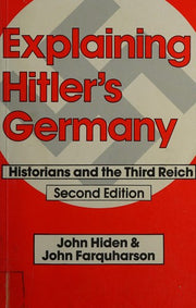 Explaining Hitler's Germany: Historians and the Third Reich