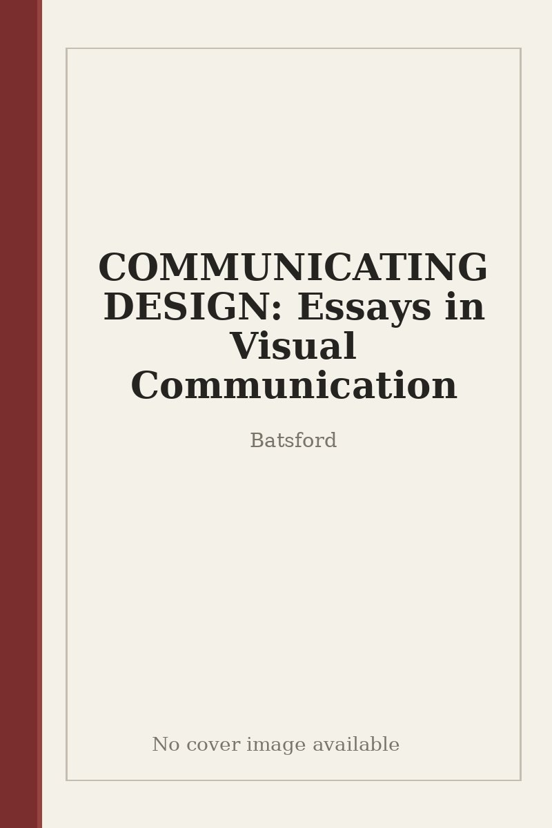 COMMUNICATING DESIGN: Essays in Visual Communication - no cover image available
