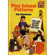 Play School Patterns: Toys and Clothes to Knit and Sew