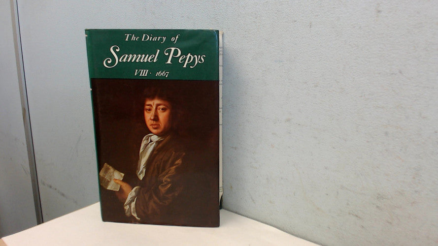 The Diary of Samuel Pepys, Vol. 8, 1667