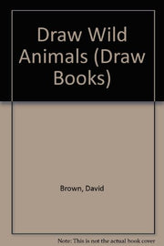 Draw Wild Animals (Draw Books)