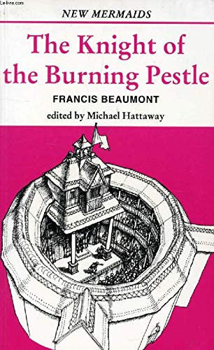 The Knight of the Burning Pestle (New Mermaid Series)