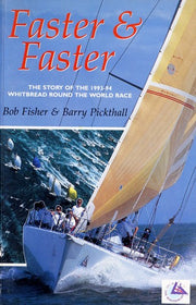 Faster and Faster: Story of the Whitbread Round the World Race, 1993-94